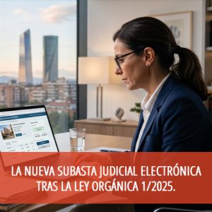 La nueva subasta judicial electrónica tras la Ley Orgánica 1/2025